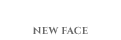 NEW FACE